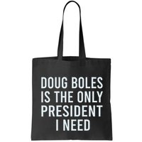 Doug Boles Is The Only President I Need Bag