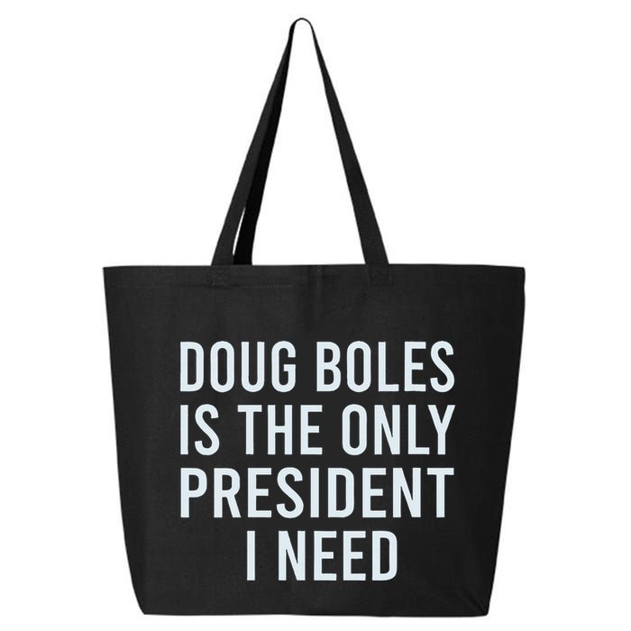 Doug Boles Is The Only President I Need 25L Jumbo Tote