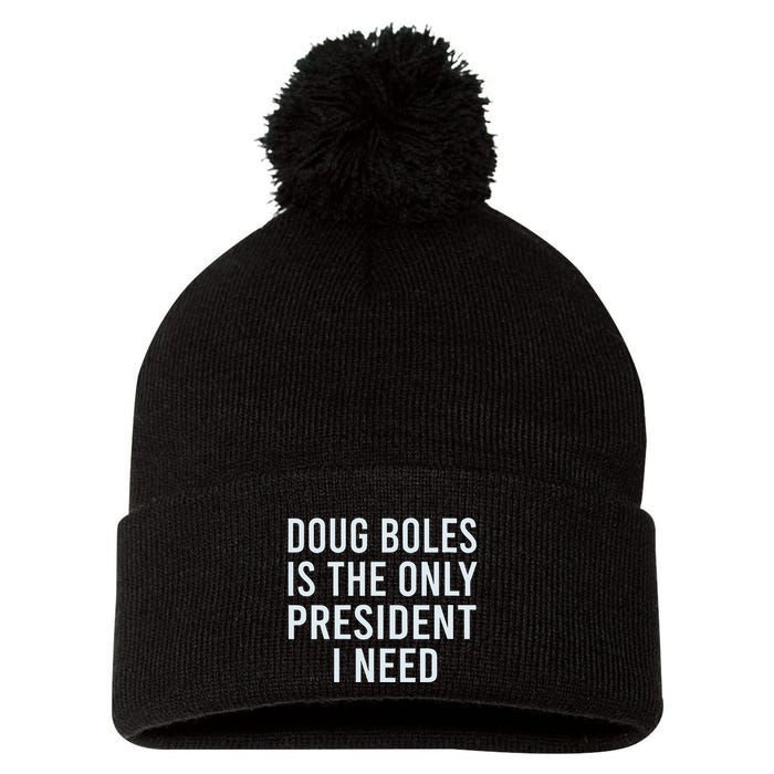 Doug Boles Is The Only President I Need Pom Pom 12in Knit Beanie