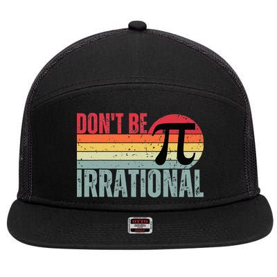 Don't Be Irrational Retro Vintage Symbol Pi Day 7 Panel Mesh Trucker Snapback Hat