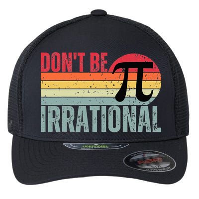 Don't Be Irrational Retro Vintage Symbol Pi Day Flexfit Unipanel Trucker Cap
