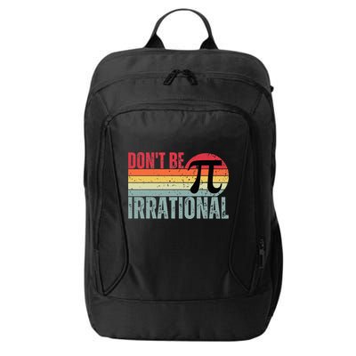 Don't Be Irrational Retro Vintage Symbol Pi Day City Backpack