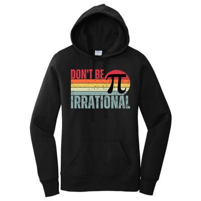 Don't Be Irrational Retro Vintage Symbol Pi Day Women's Pullover Hoodie
