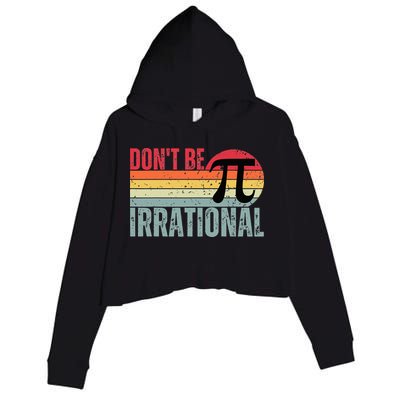 Don't Be Irrational Retro Vintage Symbol Pi Day Crop Fleece Hoodie