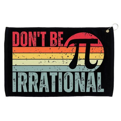 Don't Be Irrational Retro Vintage Symbol Pi Day Grommeted Golf Towel