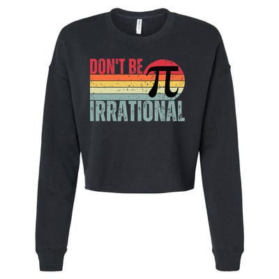 Don't Be Irrational Retro Vintage Symbol Pi Day Cropped Pullover Crew