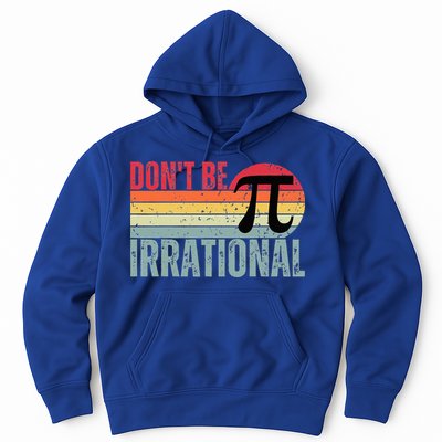 Don't Be Irrational Retro Vintage Symbol Pi Day Hoodie