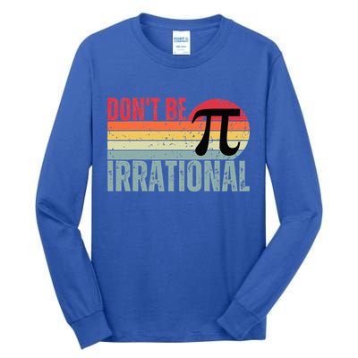 Don't Be Irrational Retro Vintage Symbol Pi Day Tall Long Sleeve T-Shirt