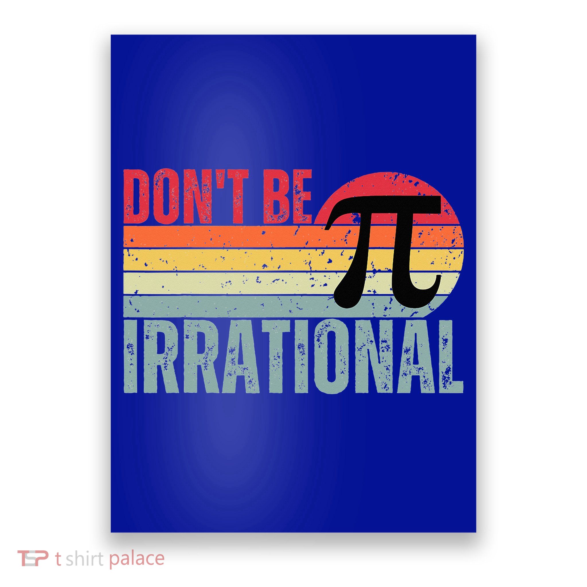 Don't Be Irrational Retro Vintage Symbol Pi Day Poster