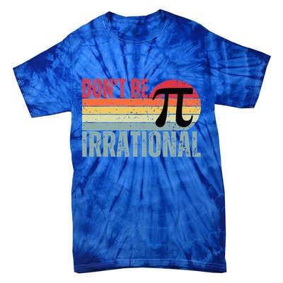 Don't Be Irrational Retro Vintage Symbol Pi Day Tie-Dye T-Shirt
