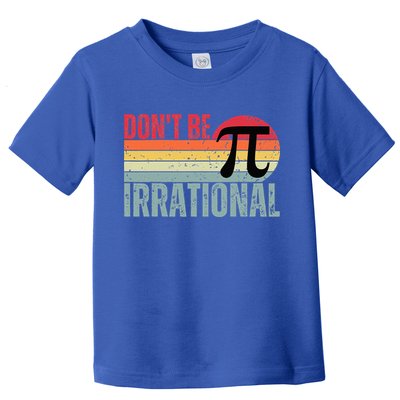 Don't Be Irrational Retro Vintage Symbol Pi Day Toddler T-Shirt