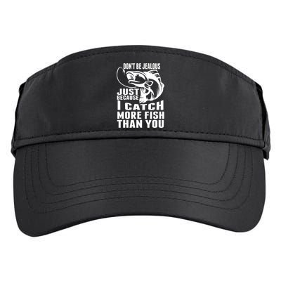 Don't Be Jealous Just Because I Catch More Fish Than You Father's Day Gift Adult Drive Performance Visor