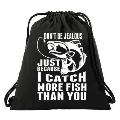 Don't Be Jealous Just Because I Catch More Fish Than You Father's Day Gift Drawstring Bag