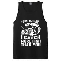 Don't Be Jealous Just Because I Catch More Fish Than You Father's Day Gift PosiCharge Competitor Tank