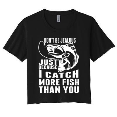 Don't Be Jealous Just Because I Catch More Fish Than You Father's Day Gift Crop Top