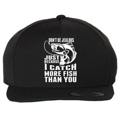 Don't Be Jealous Just Because I Catch More Fish Than You Father's Day Gift Wool Snapback Cap