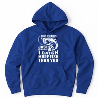 Don't Be Jealous Just Because I Catch More Fish Than You Father's Day Gift Hoodie