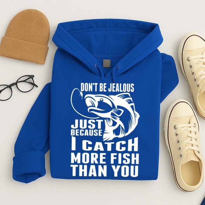 Don't Be Jealous Just Because I Catch More Fish Than You Father's Day Gift Hoodie