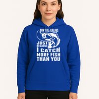 Don't Be Jealous Just Because I Catch More Fish Than You Father's Day Gift Hoodie
