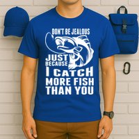Don't Be Jealous Just Because I Catch More Fish Than You Father's Day Gift T-Shirt