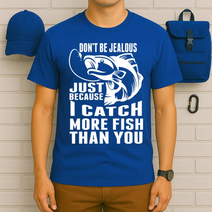 Don't Be Jealous Just Because I Catch More Fish Than You Father's Day Gift T-Shirt