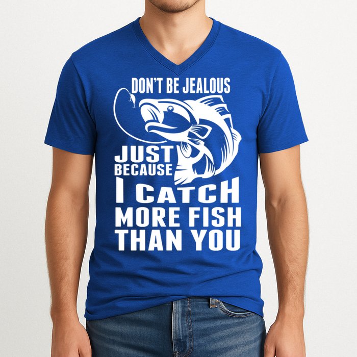 Don't Be Jealous Just Because I Catch More Fish Than You Father's Day Gift V-Neck T-Shirt
