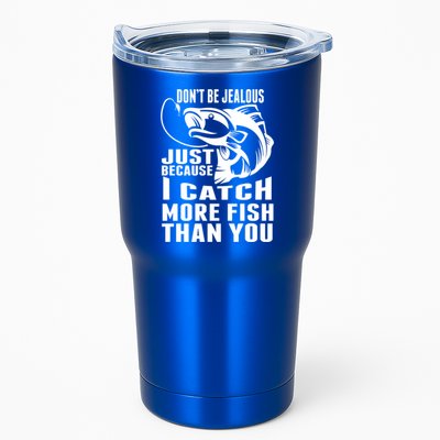 Don't Be Jealous Just Because I Catch More Fish Than You Father's Day Gift Tumbler