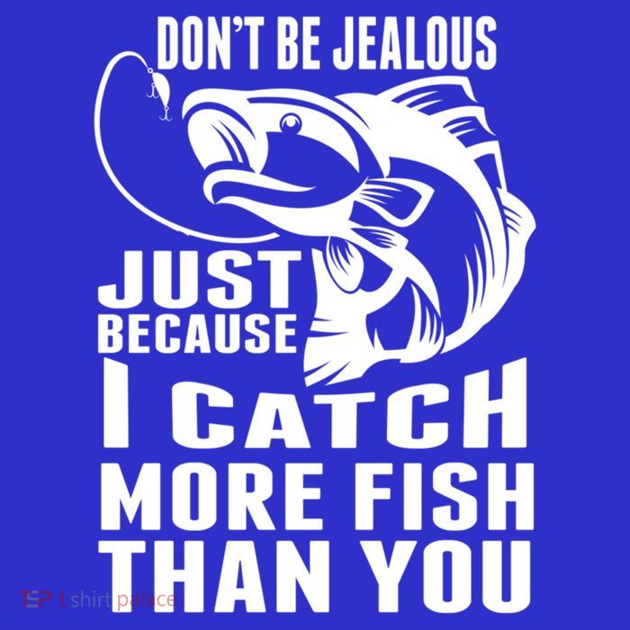 Don't Be Jealous Just Because I Catch More Fish Than You Father's Day Gift Poster