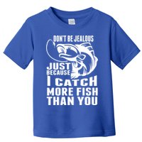 Don't Be Jealous Just Because I Catch More Fish Than You Father's Day Gift Toddler T-Shirt