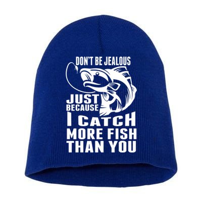 Don't Be Jealous Just Because I Catch More Fish Than You Father's Day Gift Short Acrylic Beanie