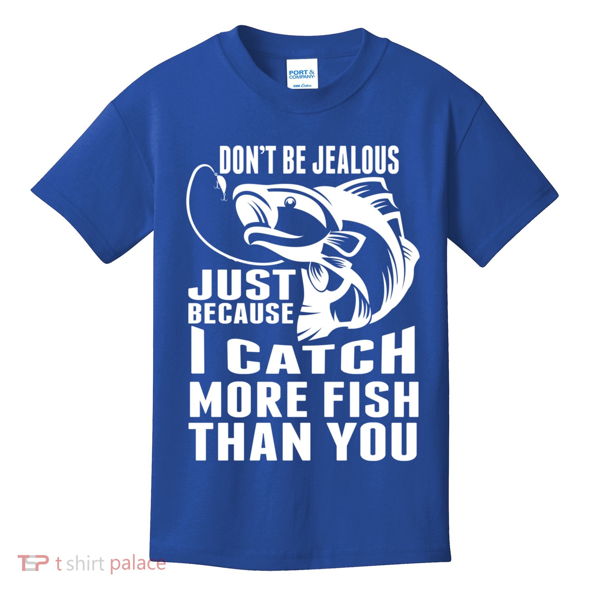 Don't Be Jealous Just Because I Catch More Fish Than You Father's Day Gift Kids T-Shirt