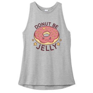 Donut Be Jelly Cute Funny Ladies PosiCharge Tri-Blend Wicking Tank