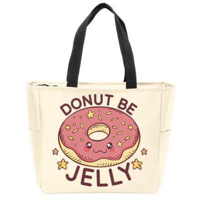 Donut Be Jelly Cute Funny Zip Tote Bag
