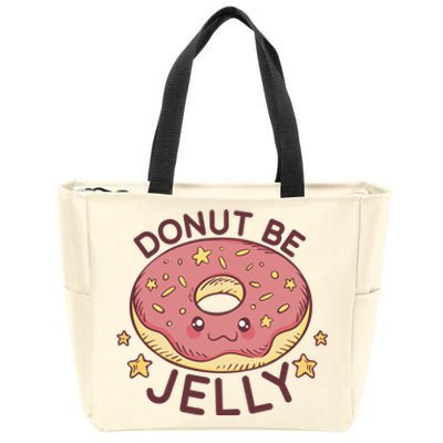 Donut Be Jelly Cute Funny Zip Tote Bag