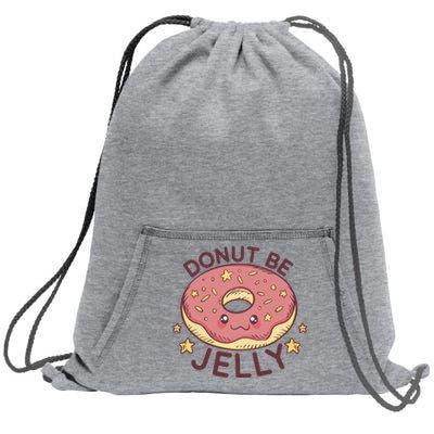 Donut Be Jelly Cute Funny Sweatshirt Cinch Pack Bag