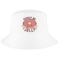 Donut Be Jelly Cute Funny Cool Comfort Performance Bucket Hat