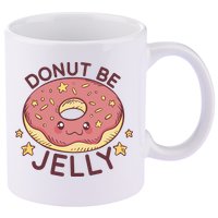 Donut Be Jelly Cute Funny 11oz C Handle Ceramic Mug