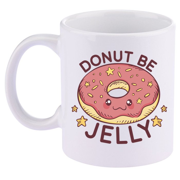 Donut Be Jelly Cute Funny 11oz C Handle Ceramic Mug