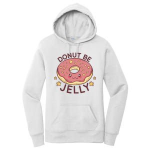 Donut Be Jelly Cute Funny Women's Pullover Hoodie