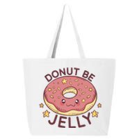 Donut Be Jelly Cute Funny 25L Jumbo Tote