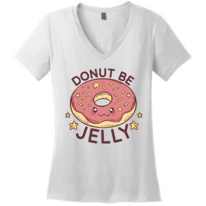 Donut Be Jelly Cute Funny Women's V-Neck T-Shirt