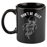 Dont Be Jelly Funny Humor 11oz C Handle Ceramic Mug
