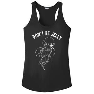 Dont Be Jelly Funny Humor Ladies PosiCharge Competitor Racerback Tank