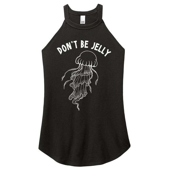 Dont Be Jelly Funny Humor Women's Perfect Tri Rocker Tank