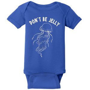 Dont Be Jelly Funny Humor Baby Bodysuit