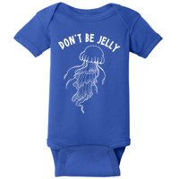 Dont Be Jelly Funny Humor Baby Bodysuit