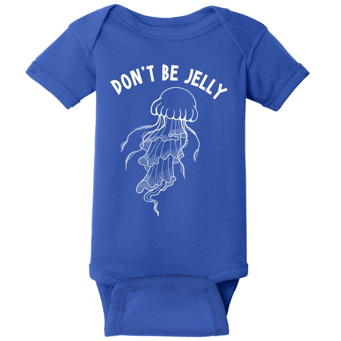 Dont Be Jelly Funny Humor Baby Bodysuit