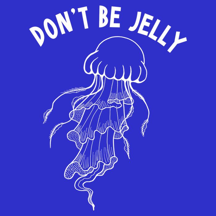Dont Be Jelly Funny Humor Tie-Dye T-Shirt