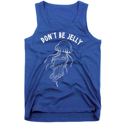 Dont Be Jelly Funny Humor Tank Top