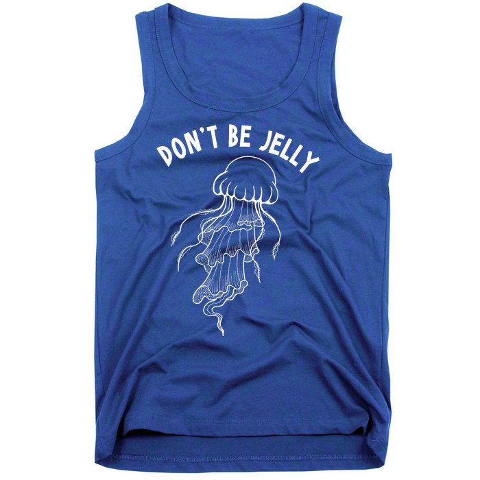 Dont Be Jelly Funny Humor Tank Top